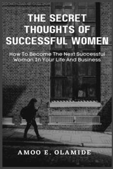 Paperback The Secret Thoughts of Successful Women Book