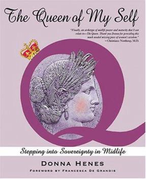 Paperback The Queen of My Self: Women Stepping Into Sovereignty in Midlife Book