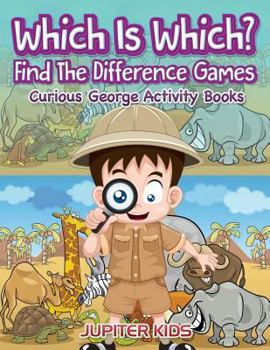 Paperback Which Is Which? Find The Difference Games: Curious George Activity Books Book