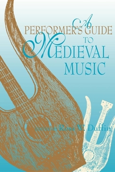 Paperback A Performer's Guide to Medieval Music: Early Music America: Performer's Guides to Early Music Book