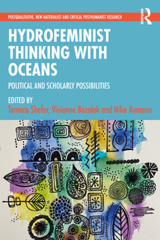 Paperback Hydrofeminist Thinking with Oceans: Political and Scholarly Possibilities Book