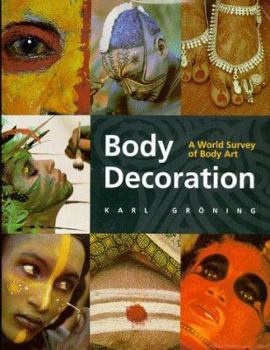 Hardcover Body Decoration: A World Survey of Body Art Book