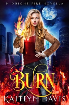 Burn - Book #5 of the Midnight Fire