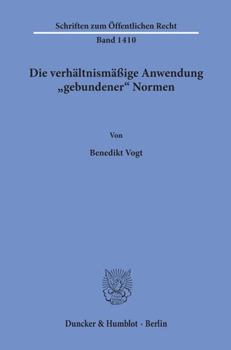 Paperback Die Verhaltnismassige Anwendung Gebundener Normen [German] Book