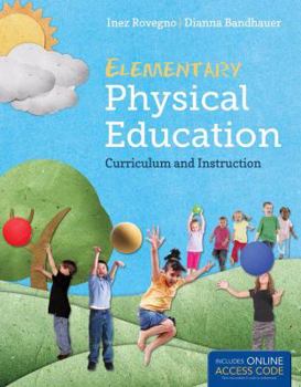 Hardcover Elementary Physical Education - Book Only: Curriculum and Instruction Book