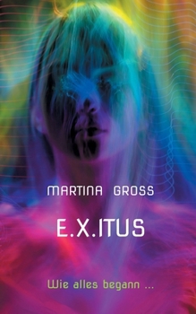 Paperback E.X.Itus: Wie alles begann ... [German] Book