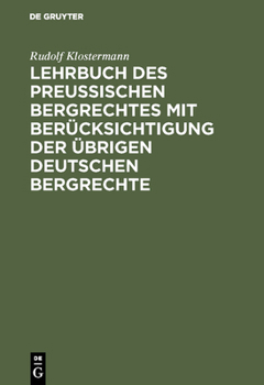 Hardcover Lehrbuch des preussischen Bergrechtes mit Berücksichtigung der übrigen deutschen Bergrechte [German] Book