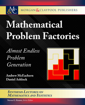 Paperback Mathematical Problem Factories: Almost Endless Problem Generation Book