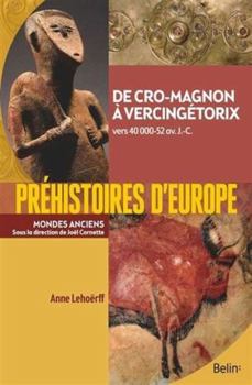 Préhistoires d'Europe: De Néandertal à Vercingétorix - Book  of the Mondes anciens
