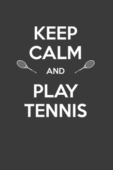 Keep Calm And Play Tennis: Rodding Notebook