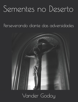 Paperback Sementes no Deserto: Perseverando diante das adversidades [Portuguese] Book