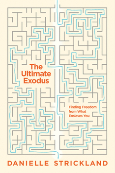 Paperback The Ultimate Exodus: Finding Freedom from What Enslaves You Book