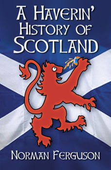 Paperback A Haverin' History of Scotland Book
