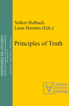 Paperback Principles of Truth: [Conference Truth, Necessity and Provability, Which Was Held in Leuven, Belgium, from 18 to 20 November 1999] Book