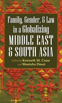 Hardcover Family, Gender, and Law in a Globalizing Middle East and South Asia Book
