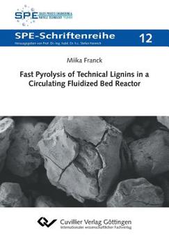Paperback Fast Pyrolysis of Technical Lignins in a Circulating Fluidized Bed Reactor Book