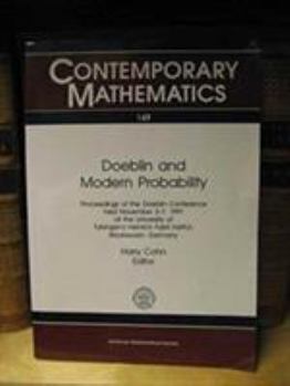 Paperback Doeblin and Modern Probability: Proceedings of the Foeblin Conference "50 Years After Doeblin : Development in the Theory of Markov Chains, Markov P (Contemporary Mathematics) Book