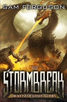 Stormbreak: A Dragon Epic Fantasy Adventure - Book #3 of the Dragons of Kendualdern