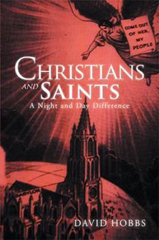 Hardcover Christians and Saints: A Night and Day Difference Book