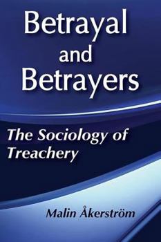 Hardcover Betrayal and Betrayers: The Sociology of Treachery Book