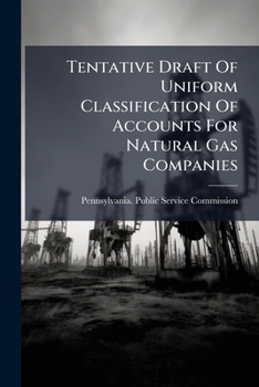 Paperback Tentative Draft Of Uniform Classification Of Accounts For Natural Gas Companies Book