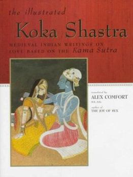 Hardcover Koka Shastra: Medieval Indian Writings on Love Based on the Kama Sutra Book