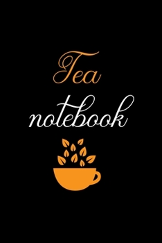 Paperback Tea Notebook: Line Journal, Diary, for Tea Lovers. 110 Story Paper Pages. 6 in x 9 in Cover. Book