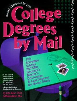 Paperback College Degrees by Mail: 100 Accredited Schools That Offer Bachelor's, Master's, Doctorates, and Law Degrees by Home Study Book