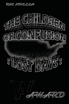 Paperback The Children of Confusion: Lost Days: Book
