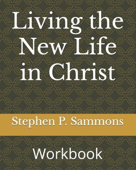 Paperback Living the New Life in Christ: Workbook Book