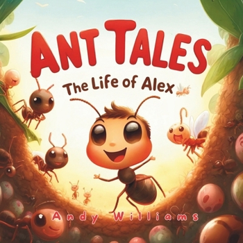 Paperback Ant Tales: The Life of Alex Book