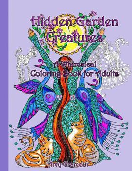 Paperback Hidden Garden Creatures: A Whimsical Coloring Book for Adults Book