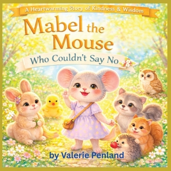 Paperback Mabel the Mouse Who Couldn't Say No Book