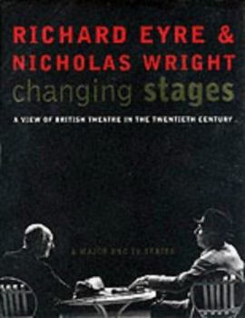 Hardcover Changing Stages: A View of British Theatre in the Twentieth Century Book