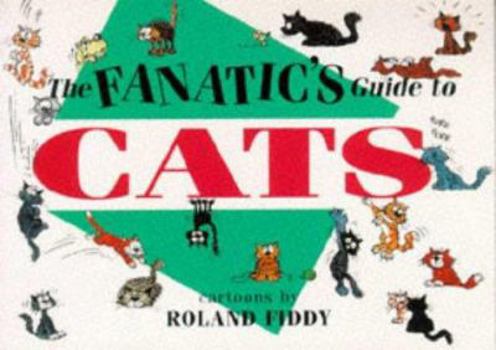 The Fanatic's Guide to Cats - Book  of the Fanatic's Guides