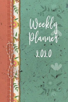 Paperback Weekly Planner 2020: Floral Weekly and Monthly Organizer, Calendar and Schedule Agenda with Notes, To-Do's, Vision Boards and Habit Tracker Book