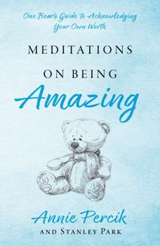 Paperback Meditations On Being Amazing: One Bear’s Guide to Acknowledging Your Own Worth Book
