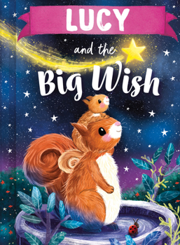 Lucy and the Big Wish: A Personalized Book About Love and Friendship for Babies and Toddlers