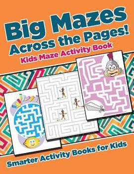 Paperback Big Mazes Across the Pages! Kids Maze Activity Book
