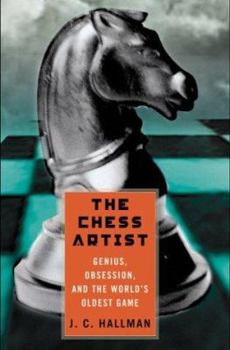 Hardcover The Chess Artist: Genius, Obsession, and the World's Oldest Game Book