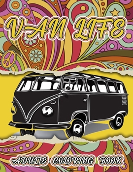 Paperback VAN LIFE adults coloring book: Adult Coloring Books Set 40 Unique Caravan, Scenery & Mandalas Designs. Coloring Books for Adults Relaxation. Book