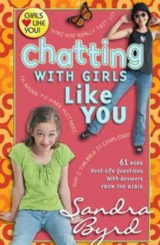 Chatting with Girls Like You: 61 More Real-Life Questions With Answers From the Bible