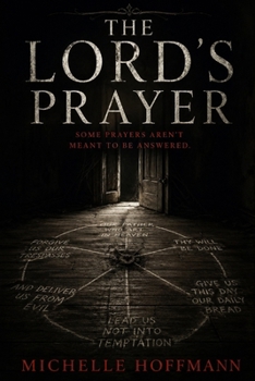 Paperback The Lord's Prayer: Some Prayers Aren't Meant to Be Answered Book