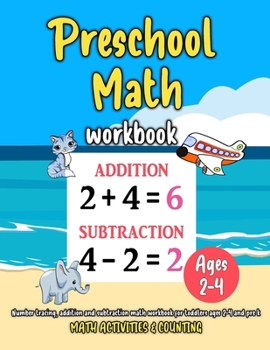 Paperback Preschool Math Workbook: for toddlers ages 2-4 Beginner Math Preschool Learning Book with Number Tracing and Matching Activities for 2-4 year o Book