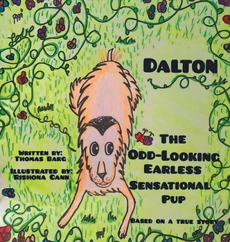 Hardcover Dalton: The Odd-Looking Earless Sensational Pup Book