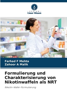 Formulierung und Charakterisierung von Nikotinwaffeln als NRT (German Edition)