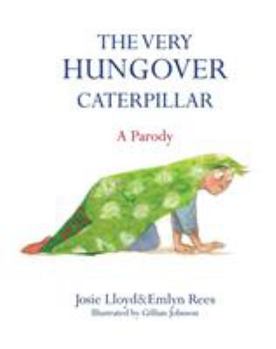 Hardcover The Very Hungover Caterpillar: A Parody Book