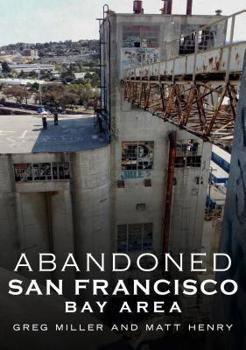 Paperback Abandoned San Francisco Bay Area Book