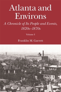 Paperback Atlanta and Environs: A Chronicle of Its People and Events, 1820s-1870s Book