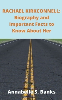Paperback Rachael Kirkconnell: Biography and Important Facts to Know About Her Book